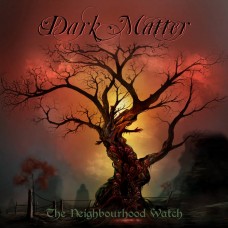 DARK MATTER - The Neighbourhood Watch (2024) CD